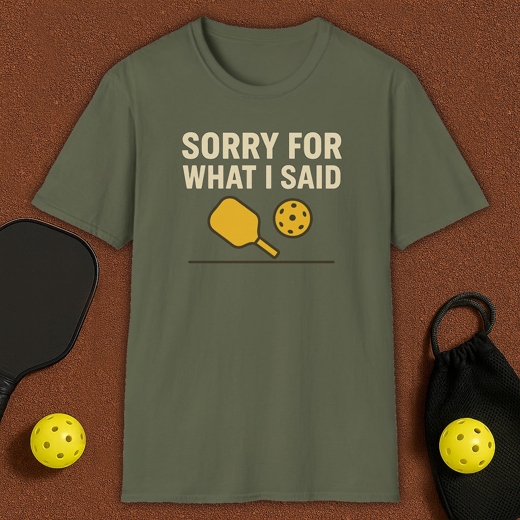 What I Said Pickleball T-Shirt
