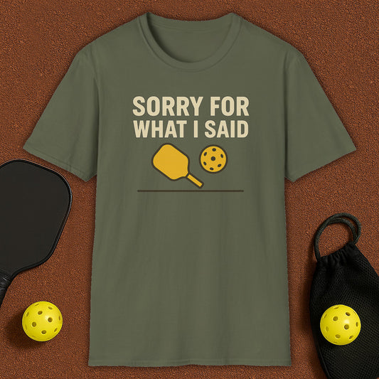 What I Said Pickleball T-Shirt