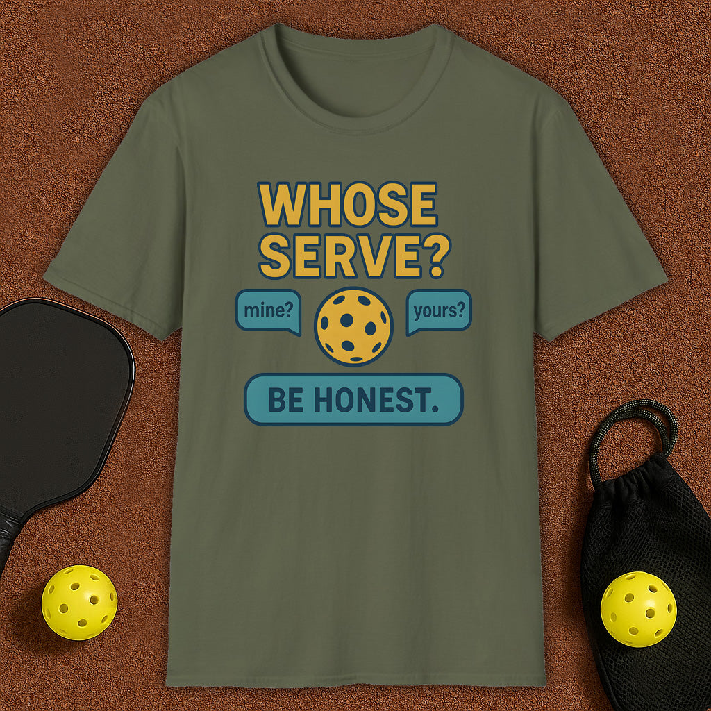 Whose Serve? Pickleball T-Shirt