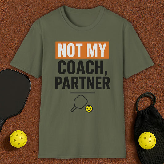 You Not My Coach Pickleball T-Shirt