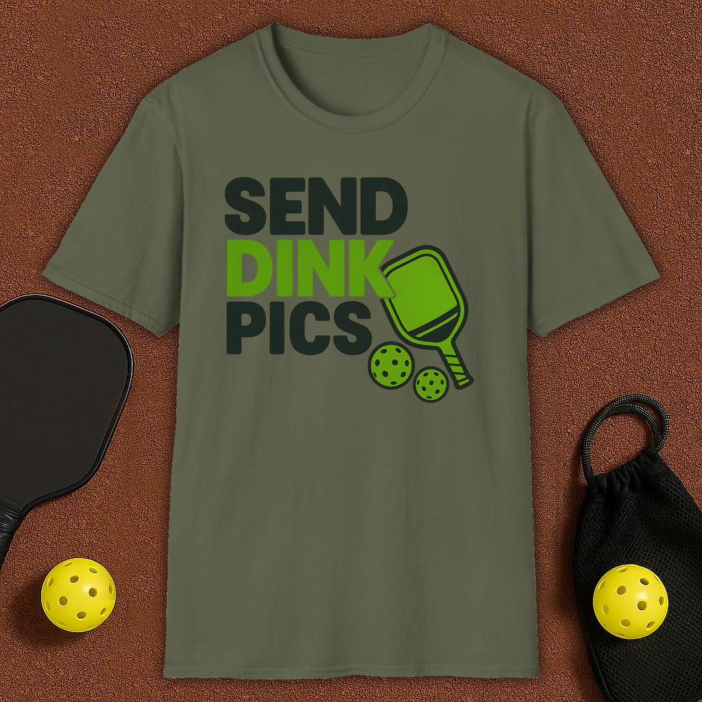 Send Dink Pics T-Shirt