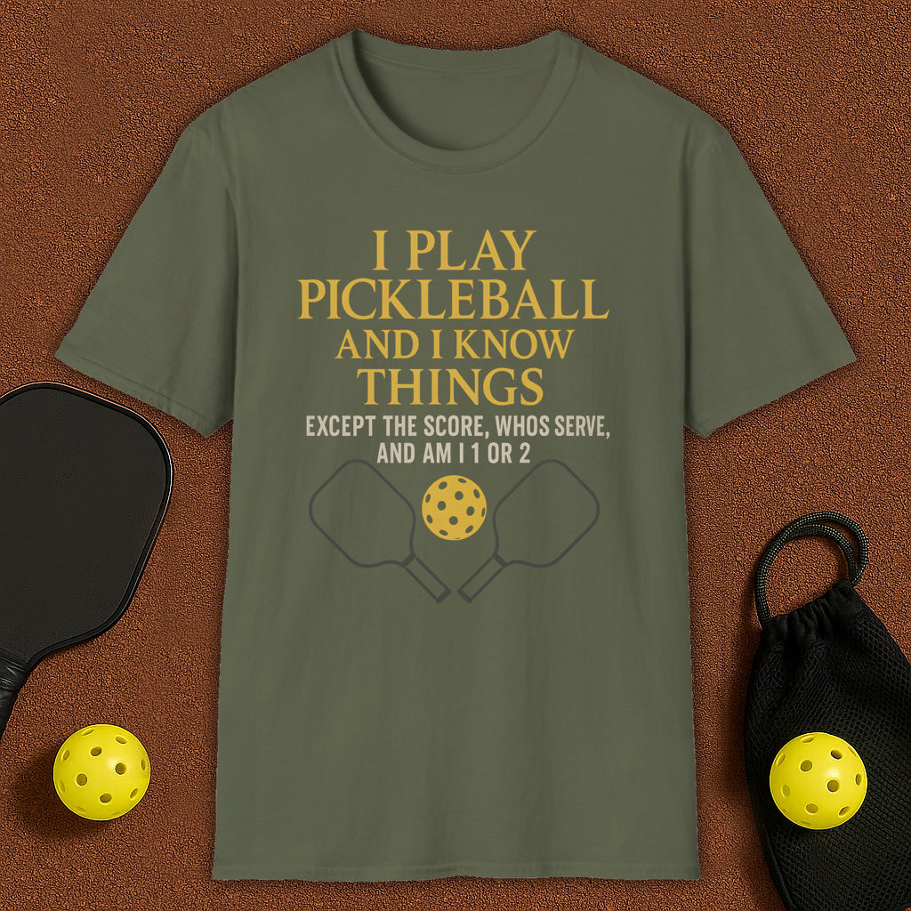 I know Things Am I 1 or 2 Pickleball T-Shirt
