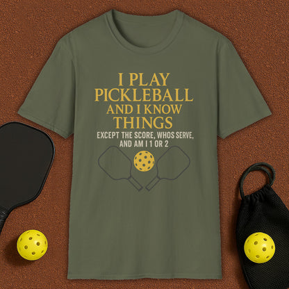 I know Things Am I 1 or 2 Pickleball T-Shirt