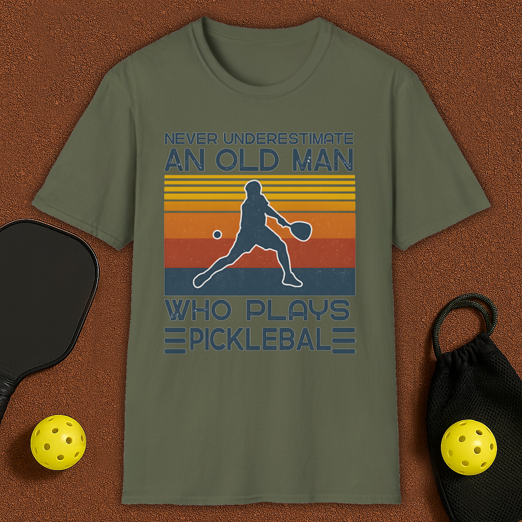 Never Underestimate An Old Man Who Plays Pickleball T-Shirt