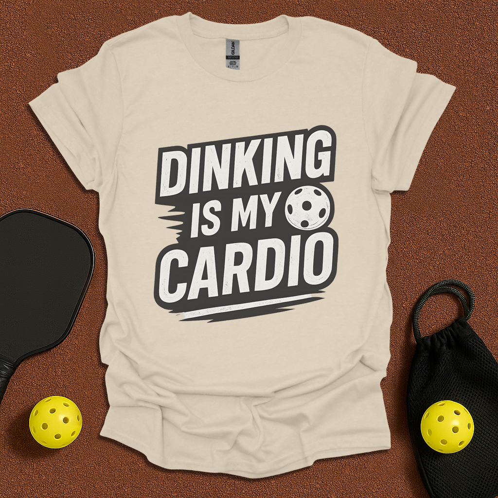 Dinking Is My Cardio T-Shirt