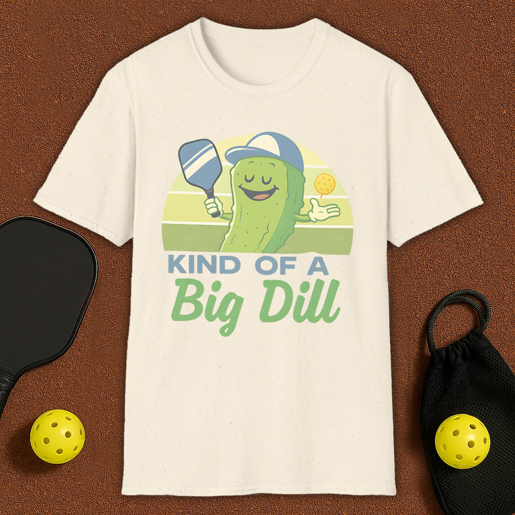 Kind Of A Big Dill Pickleball T-Shirt