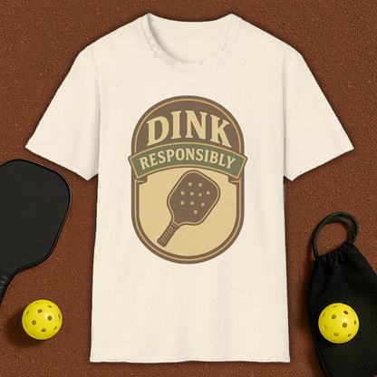 Dink Responsibly Pickleball T-Shirt
