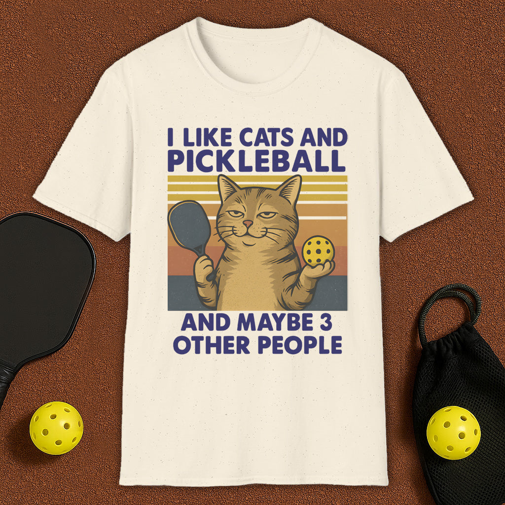 I Like Cats And Maybe 3 Other People Pickleball T-Shirt