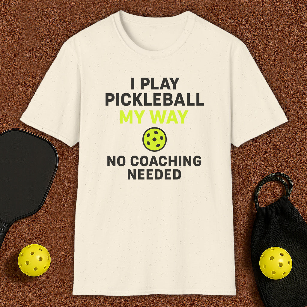 No Coaching Needed Pickleball T-Shirt