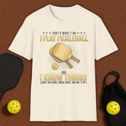I Play Pickleball and I Know Things T‑Shirt – Funny Unisex Top