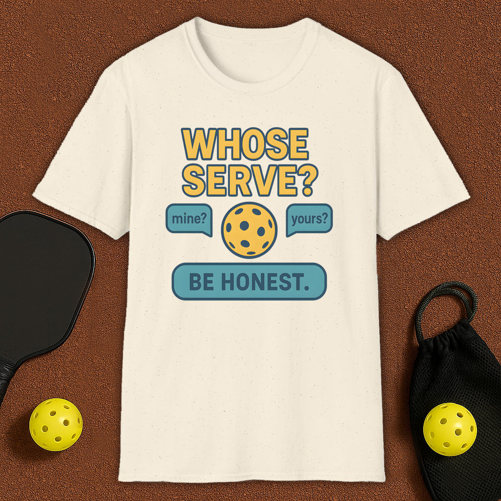 Whose Serve? Pickleball T-Shirt