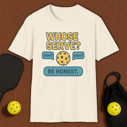 Whose Serve? Pickleball T-Shirt