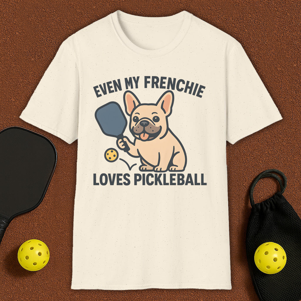 Even My Frenchie Loves Pickleball T-Shirt