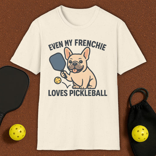 Even My Frenchie Loves Pickleball T-Shirt