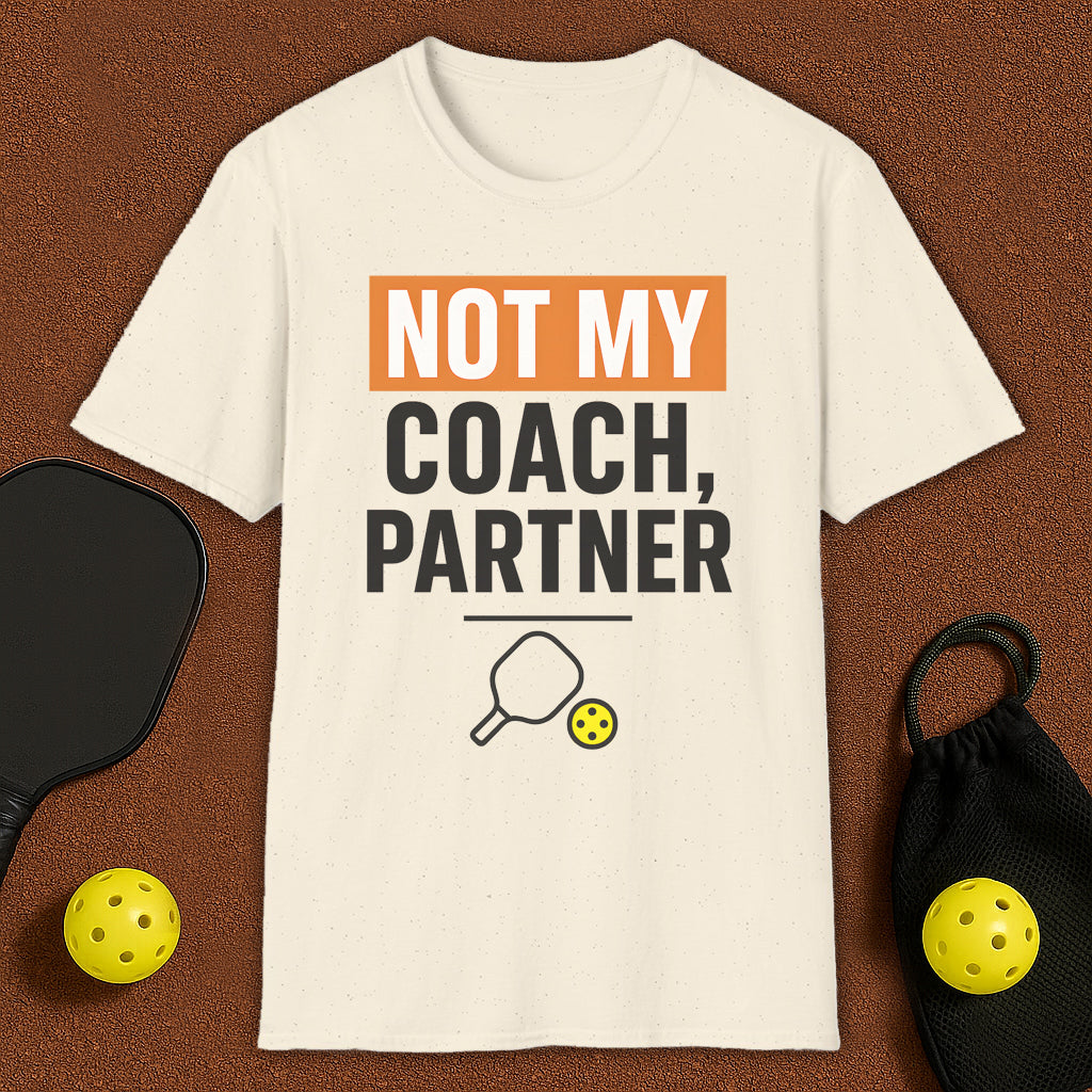 You Not My Coach Pickleball T-Shirt