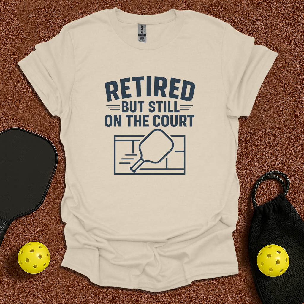 Retired but Still On The Court T-Shirt