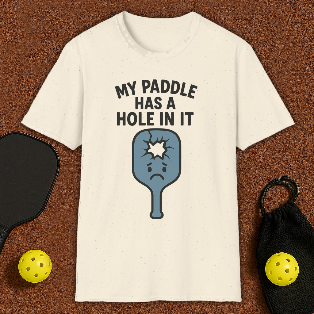 My Paddle Has A Hole Pickleball T-Shirt