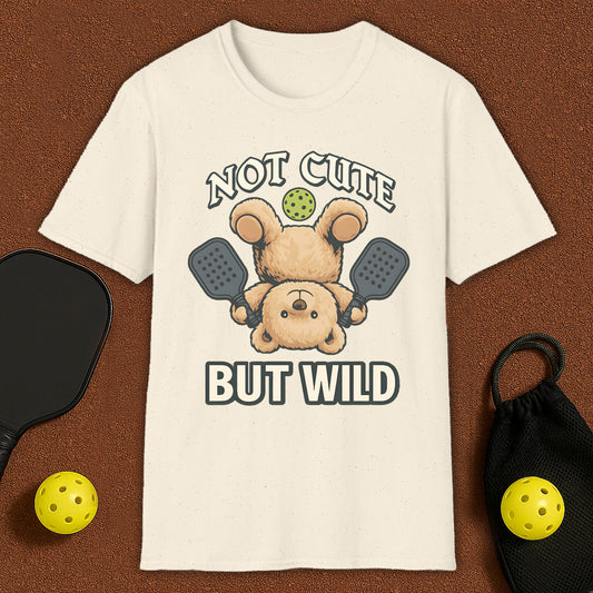 Not Cute But Wild Pickleball T-Shirt