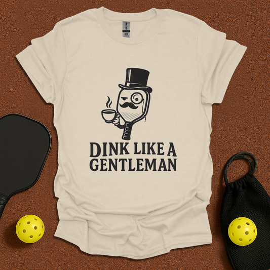 Dink like a Gentleman T-Shirt