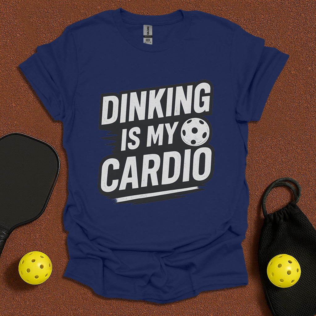 Dinking Is My Cardio T-Shirt