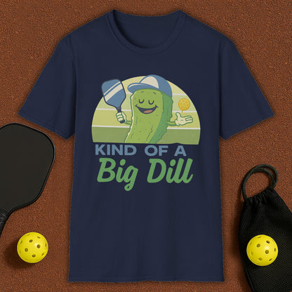 Kind Of A Big Dill Pickleball T-Shirt