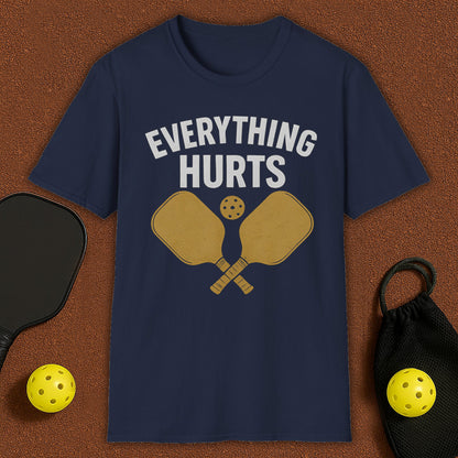 Everything Hurts Pickleball T-Shirt