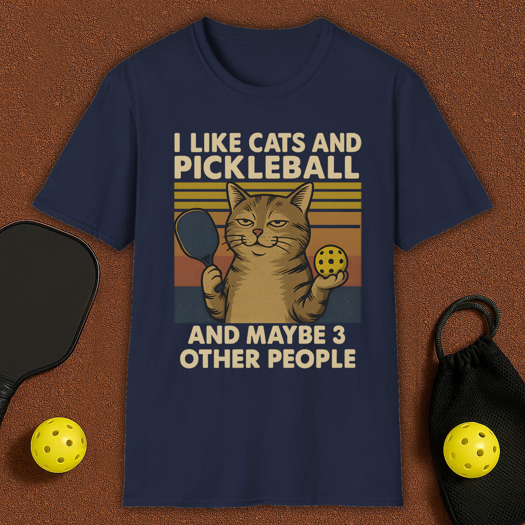 I Like Cats And Maybe 3 Other People Pickleball T-Shirt
