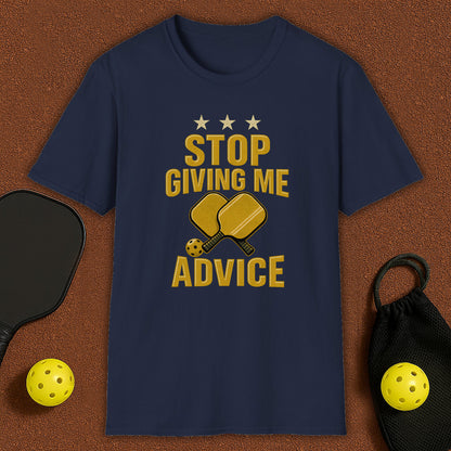 Stop Giving Me Advice Pickleball T-Shirt