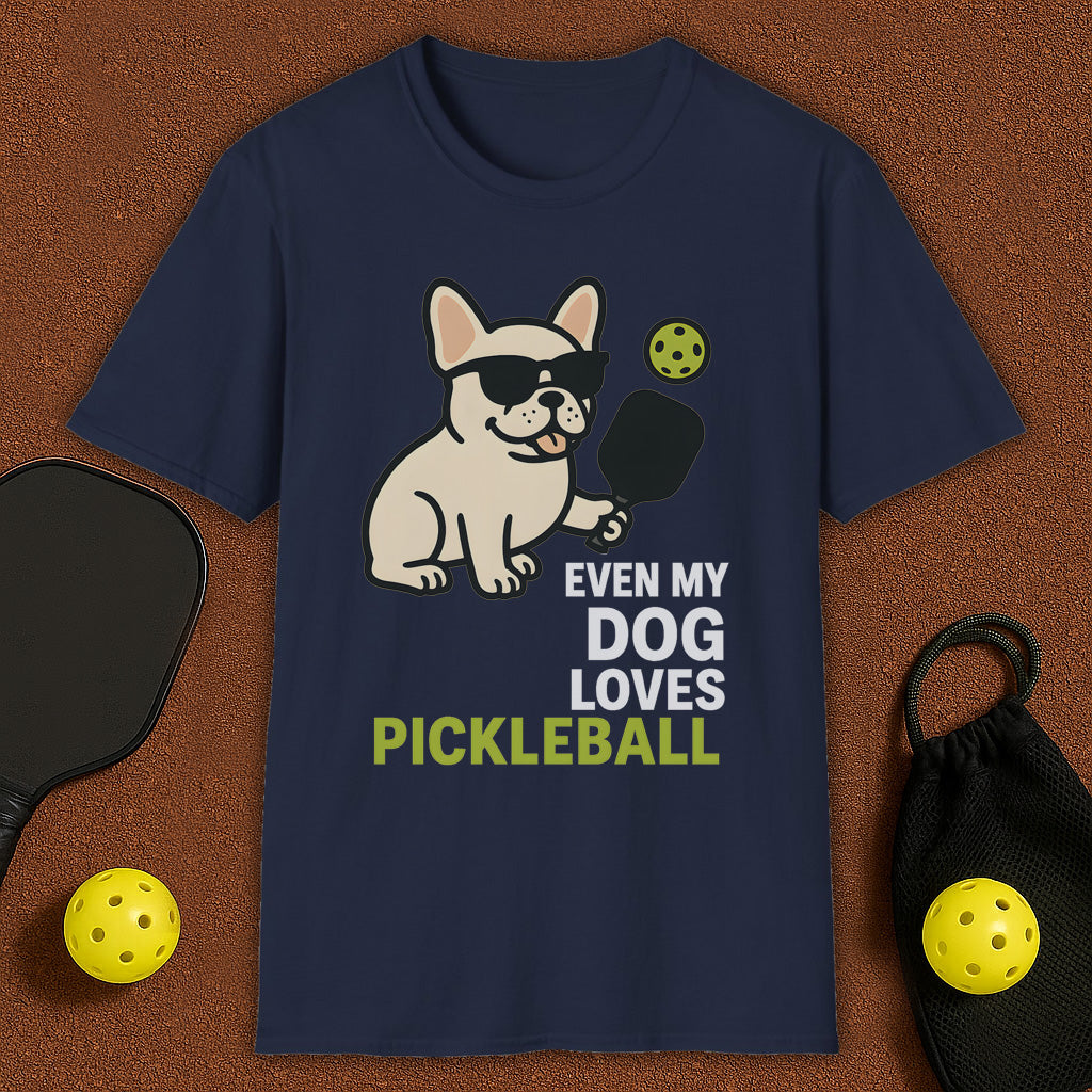 Even My Frenchie Loves Pickleball T-Shirt