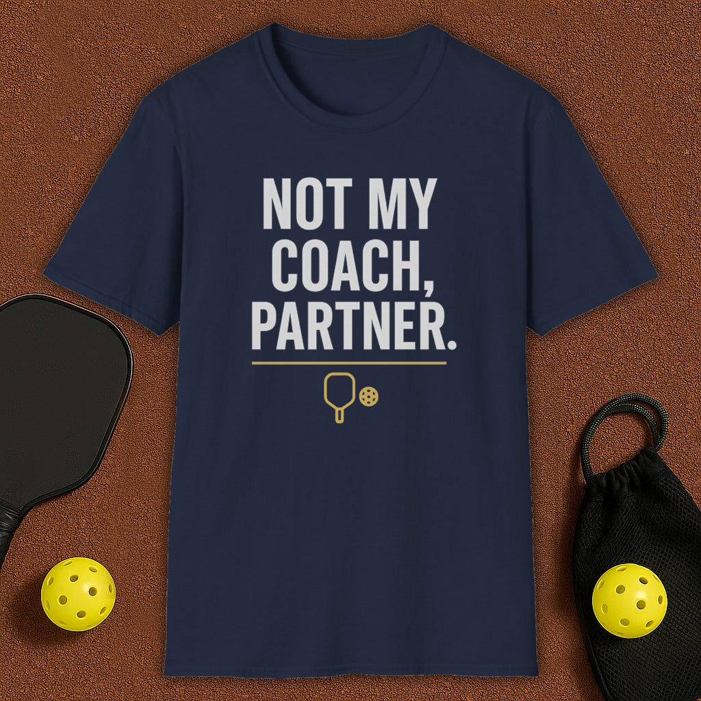 Partner, Not Coach Pickleball T-Shirt