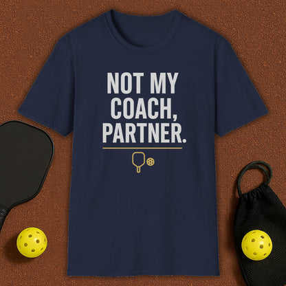 Partner, Not Coach Pickleball T-Shirt