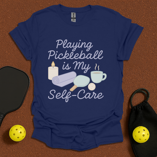 Pickleball is Self-Care T-Shirt