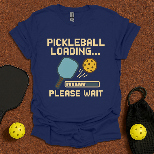 Pickleball Loading Game T-Shirt