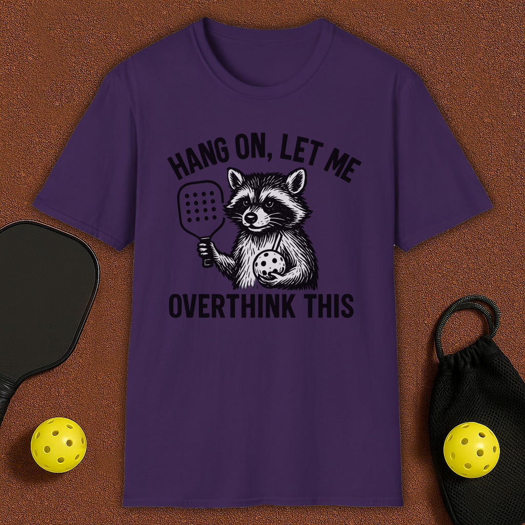 Let me Overthink Pickleball T-Shirt