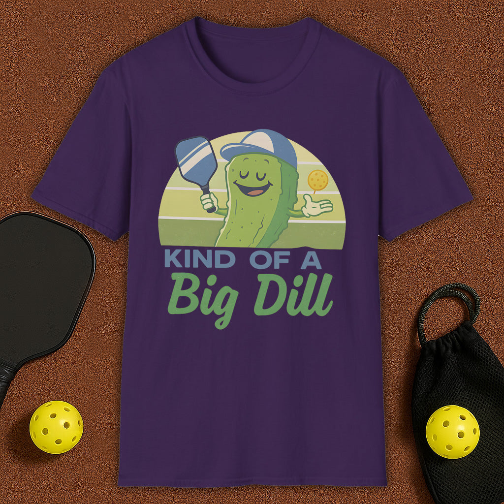 Kind Of A Big Dill Pickleball T-Shirt