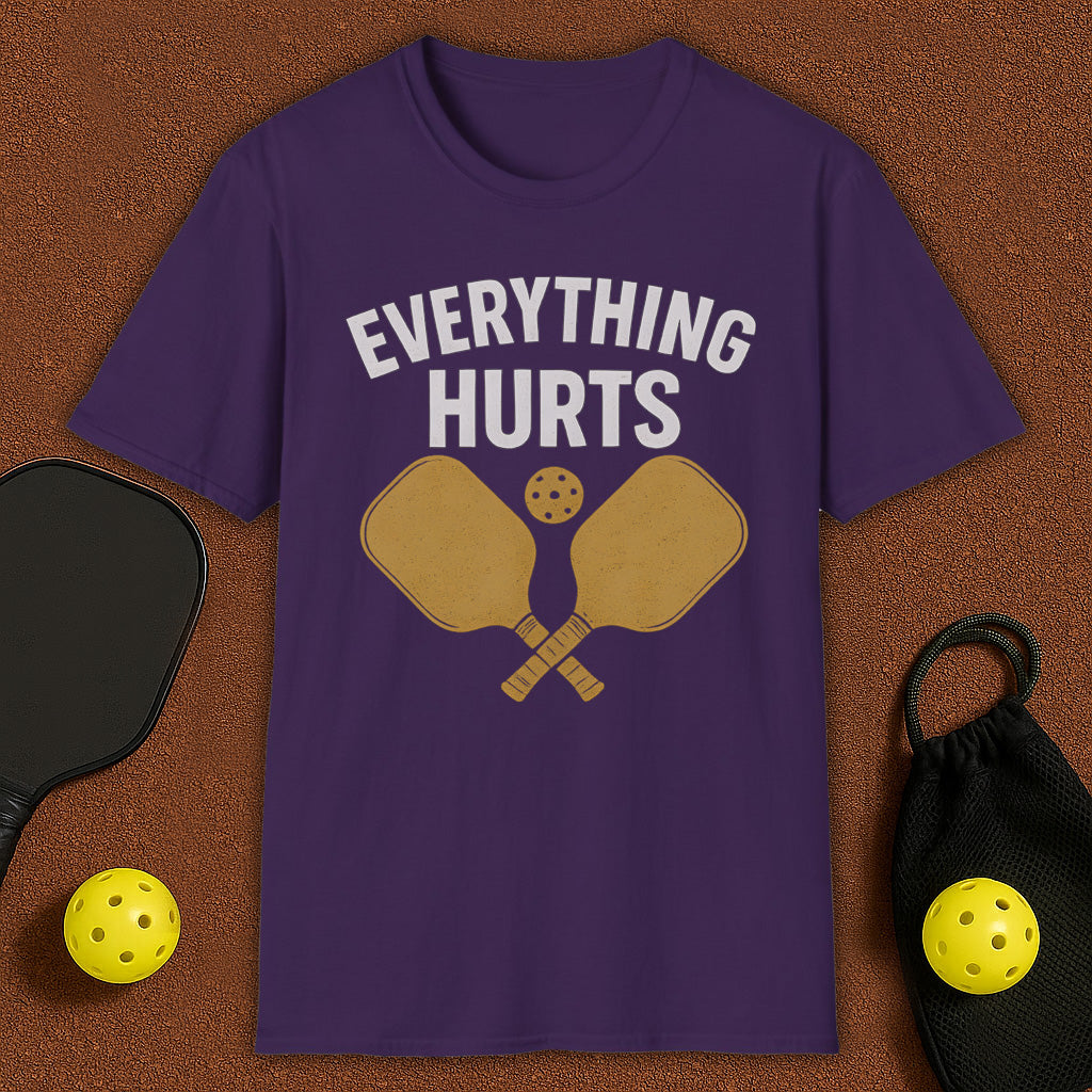 Everything Hurts Pickleball T-Shirt