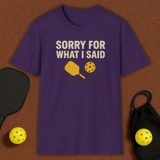 What I Said Pickleball T-Shirt