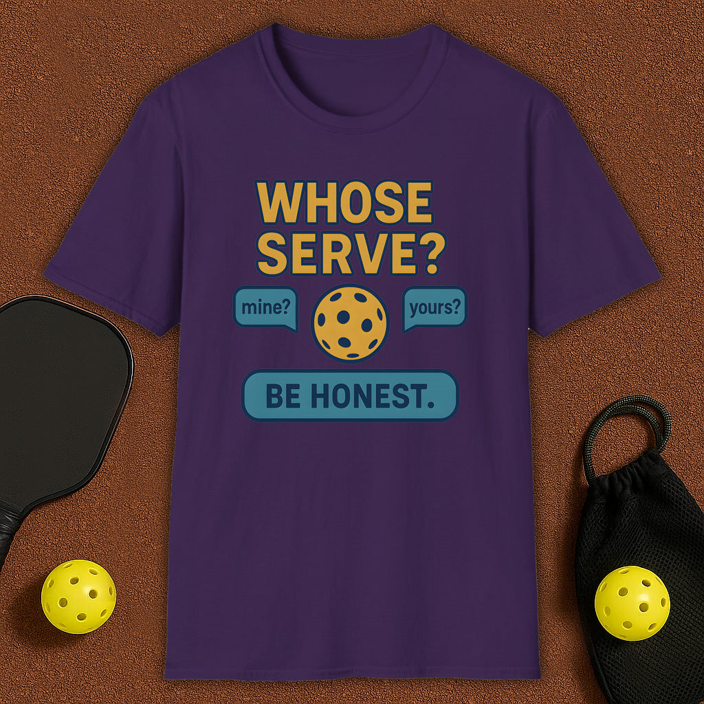 Whose Serve? Pickleball T-Shirt