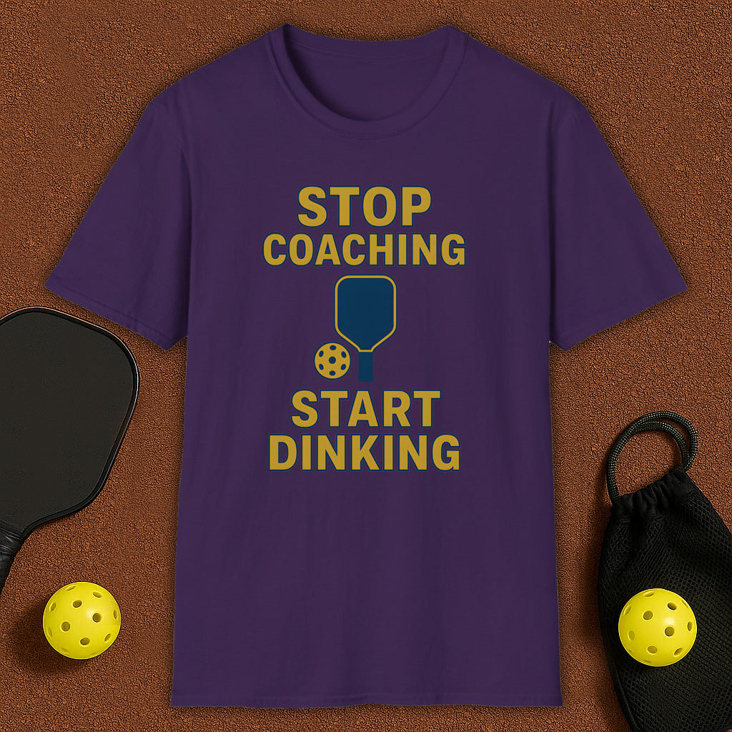 Stop Coaching Start Dinking Pickleball T-Shirt