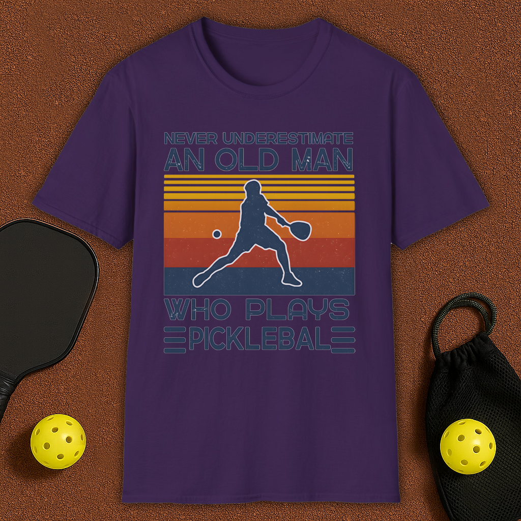 Never Underestimate An Old Man Who Plays Pickleball T-Shirt