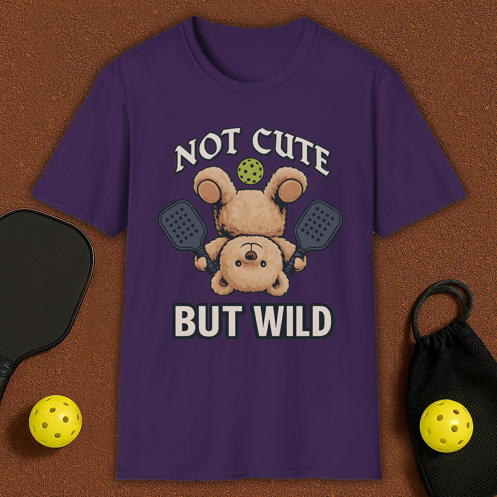 Not Cute But Wild Pickleball T-Shirt