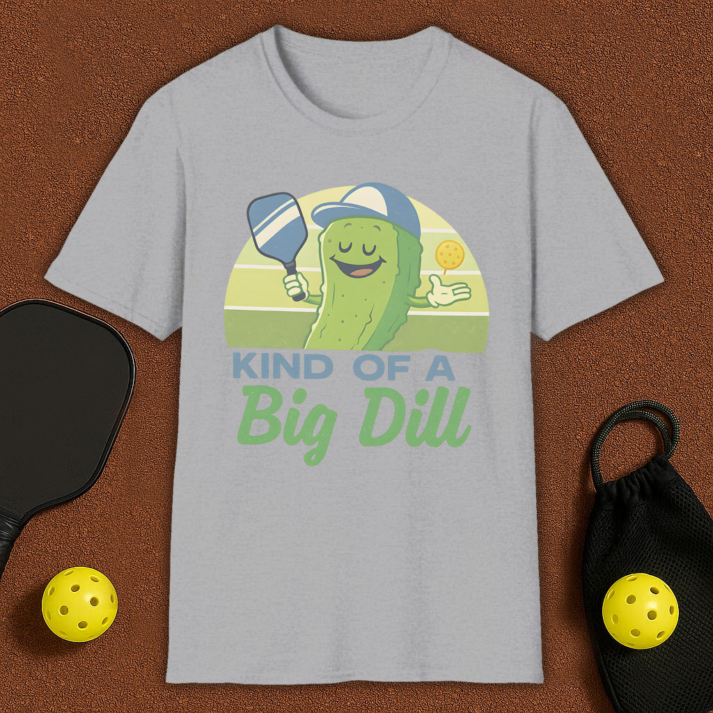 Kind Of A Big Dill Pickleball T-Shirt