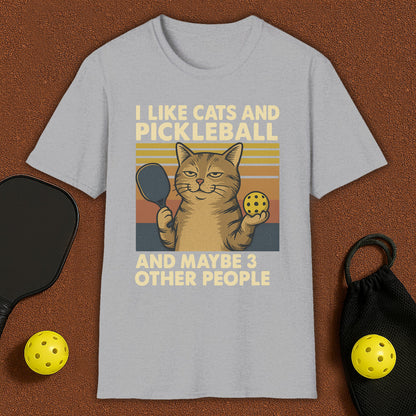 I Like Cats And Maybe 3 Other People Pickleball T-Shirt