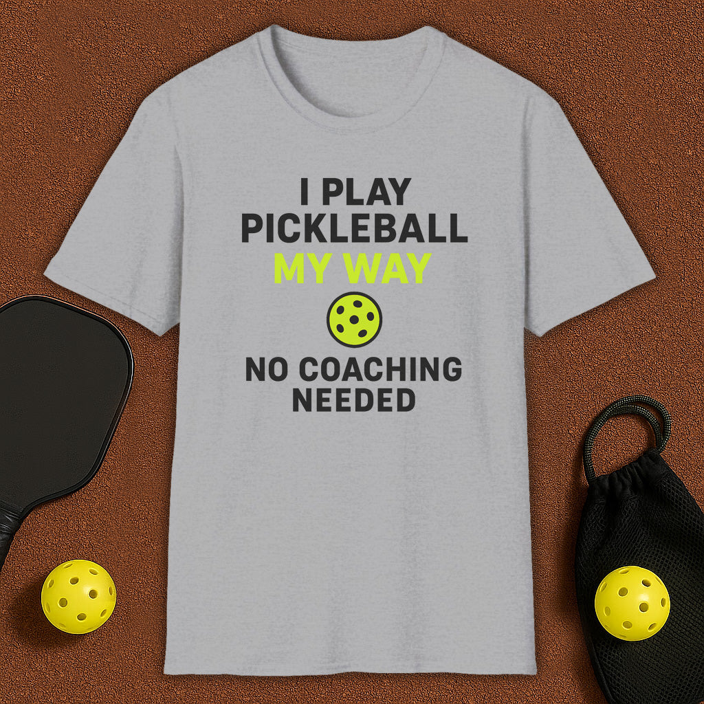No Coaching Needed Pickleball T-Shirt