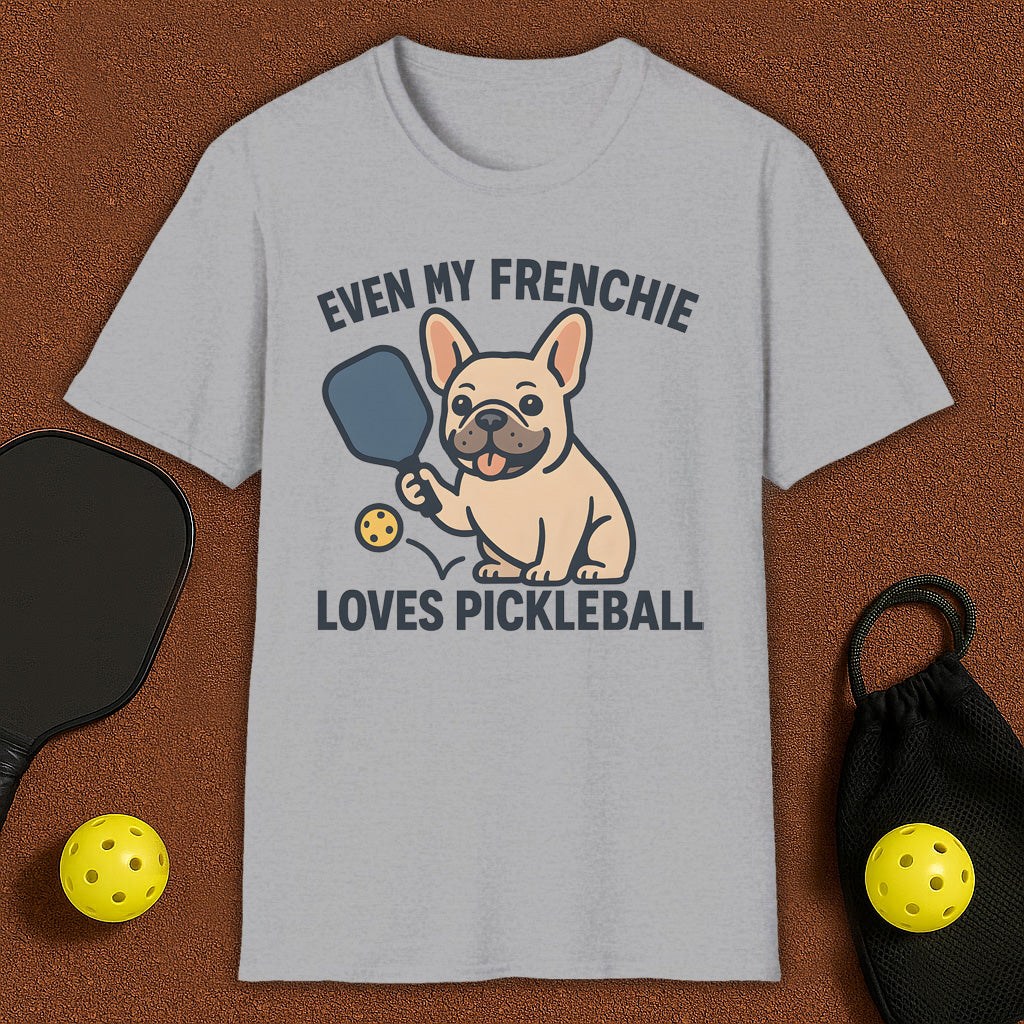 Even My Frenchie Loves Pickleball T-Shirt