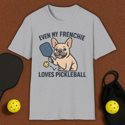 Even My Frenchie Loves Pickleball T-Shirt