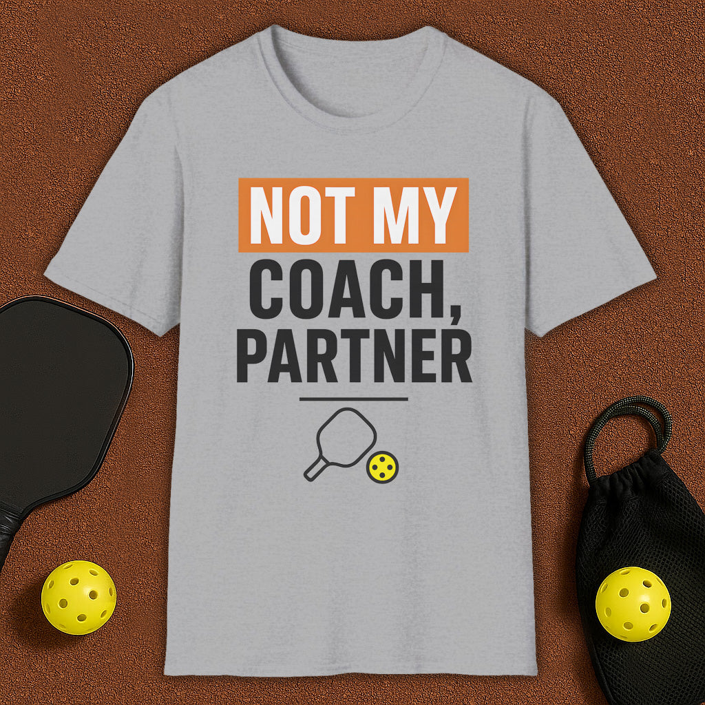 You Not My Coach Pickleball T-Shirt