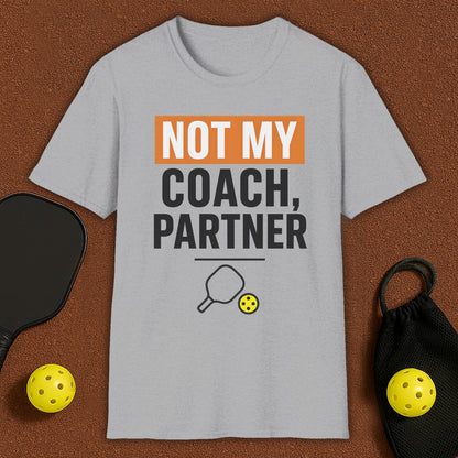 You Not My Coach Pickleball T-Shirt