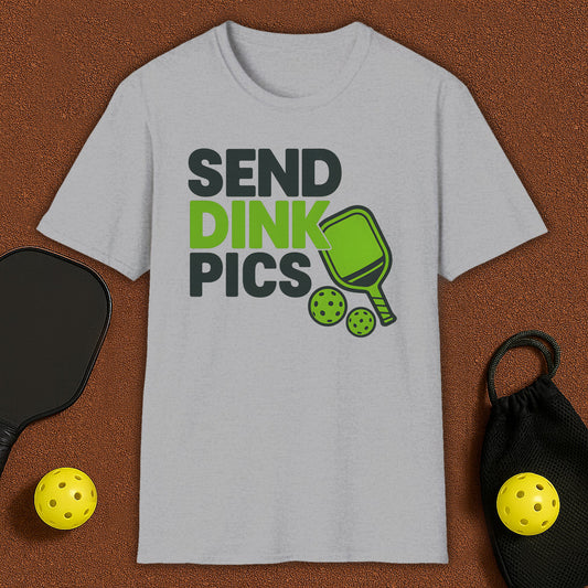Send Dink Pics T-Shirt