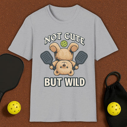 Not Cute But Wild Pickleball T-Shirt